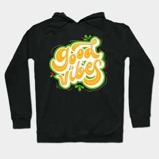 Good vibes, positive vibration, throwback. Hoodie